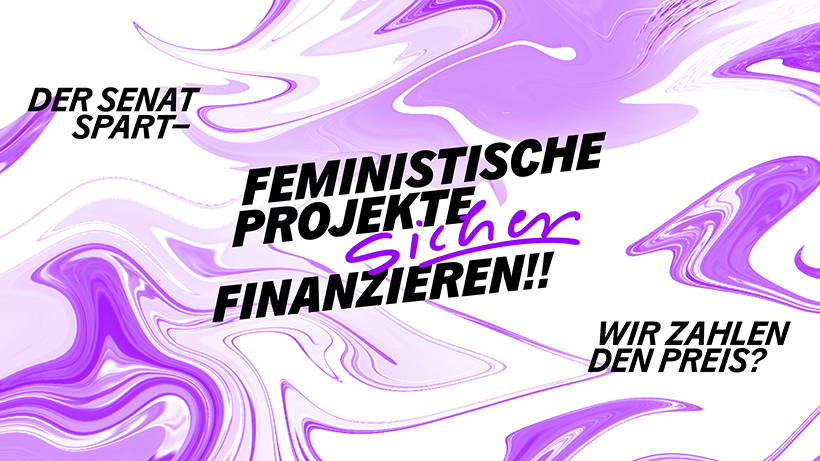 Der Satz "Feministische Projekte sicher finanzieren" erscheint grafisch gestaltet auf lila Hintergrund.